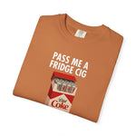 Pass Me A Fridge Cig Shirt, Diet Coke Lover Gift, Beverage Humor Shirt