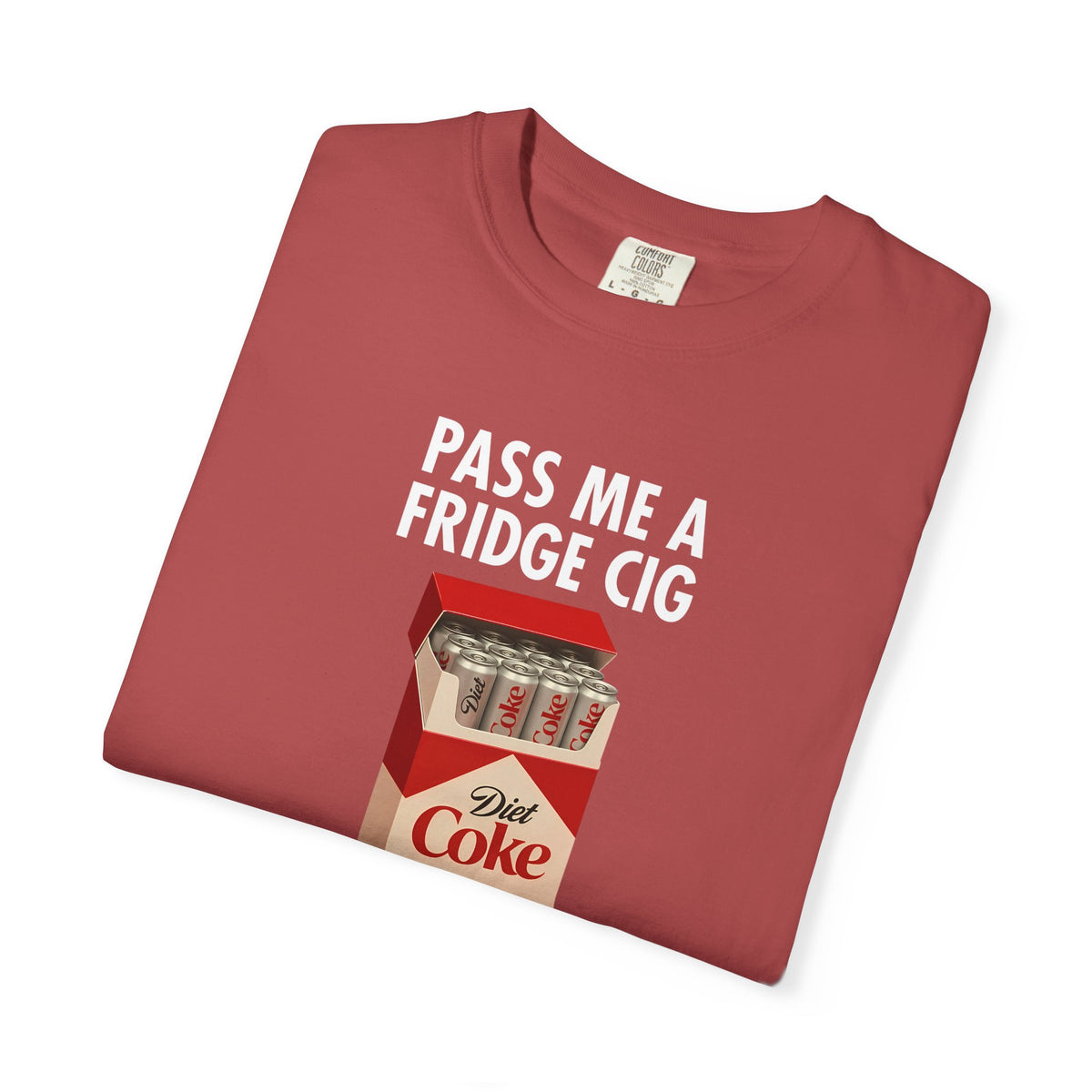 Pass Me A Fridge Cig Shirt, Diet Coke Lover Gift, Beverage Humor Shirt