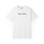I Have Rabies Funny Humor Shirt Sarcasm Tshirt Unhinged Sarcastic Womens Tee