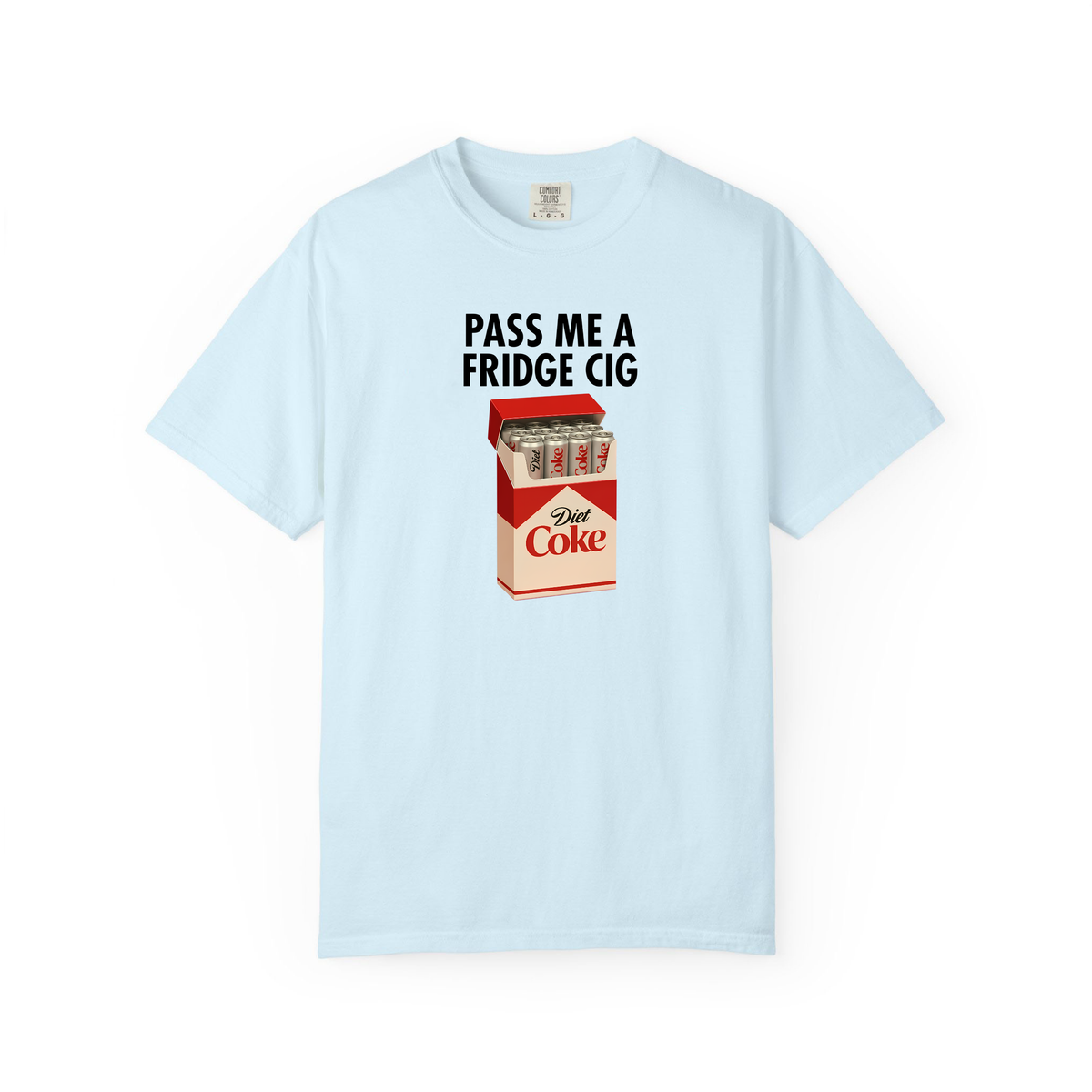 Pass Me A Fridge Cig Shirt, Diet Coke Lover Gift, Beverage Humor Shirt