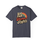 Big Fan Of Human Rights Shirt Equality Tee Social Justice Tshirt Political Protest