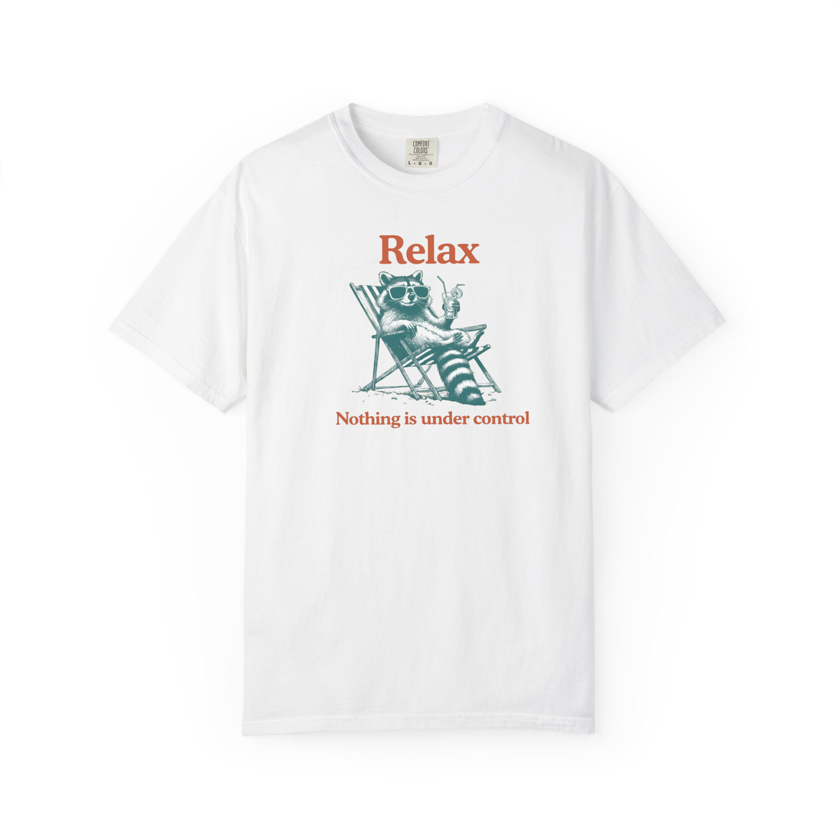 Relax Nothing Is Under Control Shirt, Sarcastic Humor Tshirt, Funny Raccoon Tee