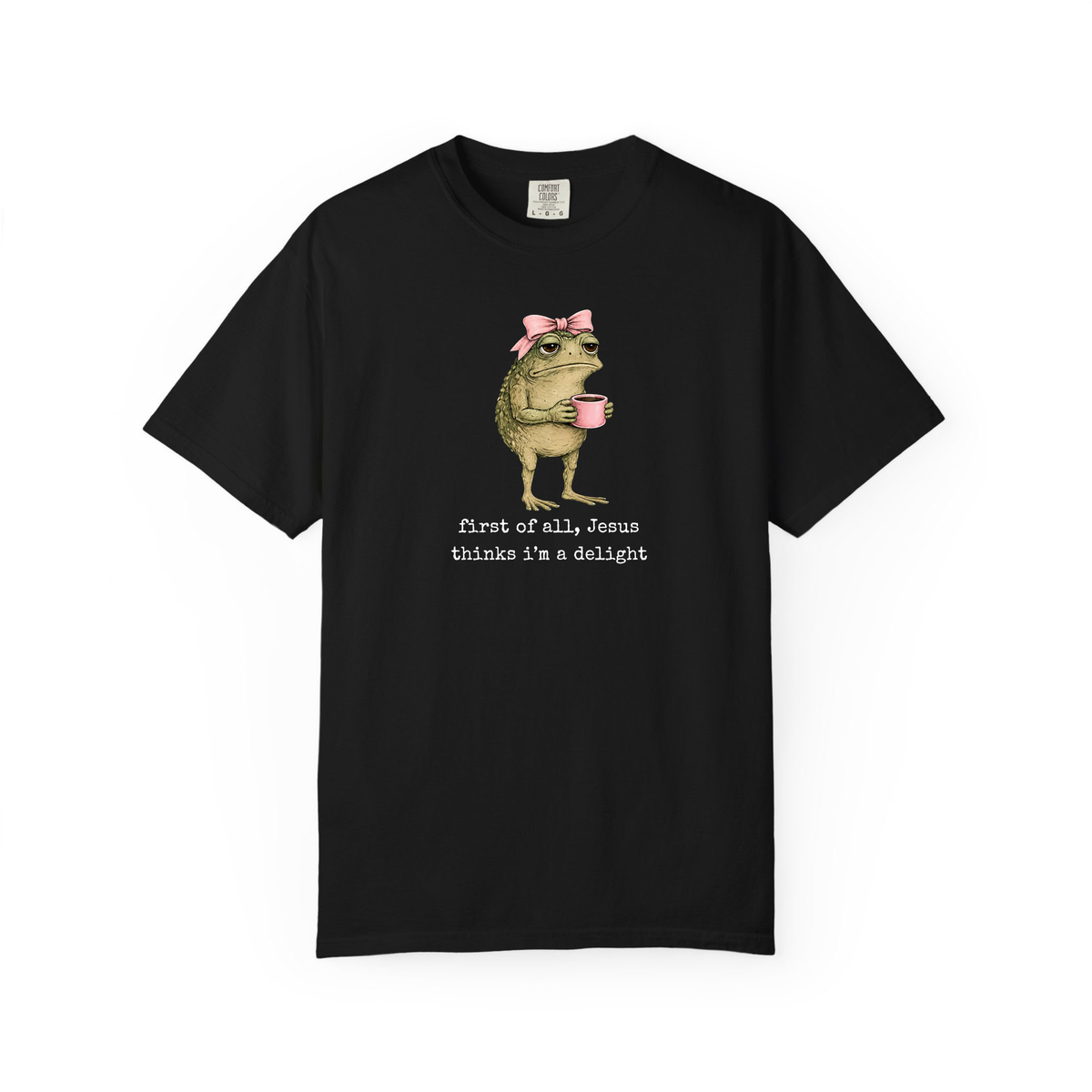 First of All Jesus Thinks I'm A Delight Frog Meme Shirt, Christian Frog Tshirt