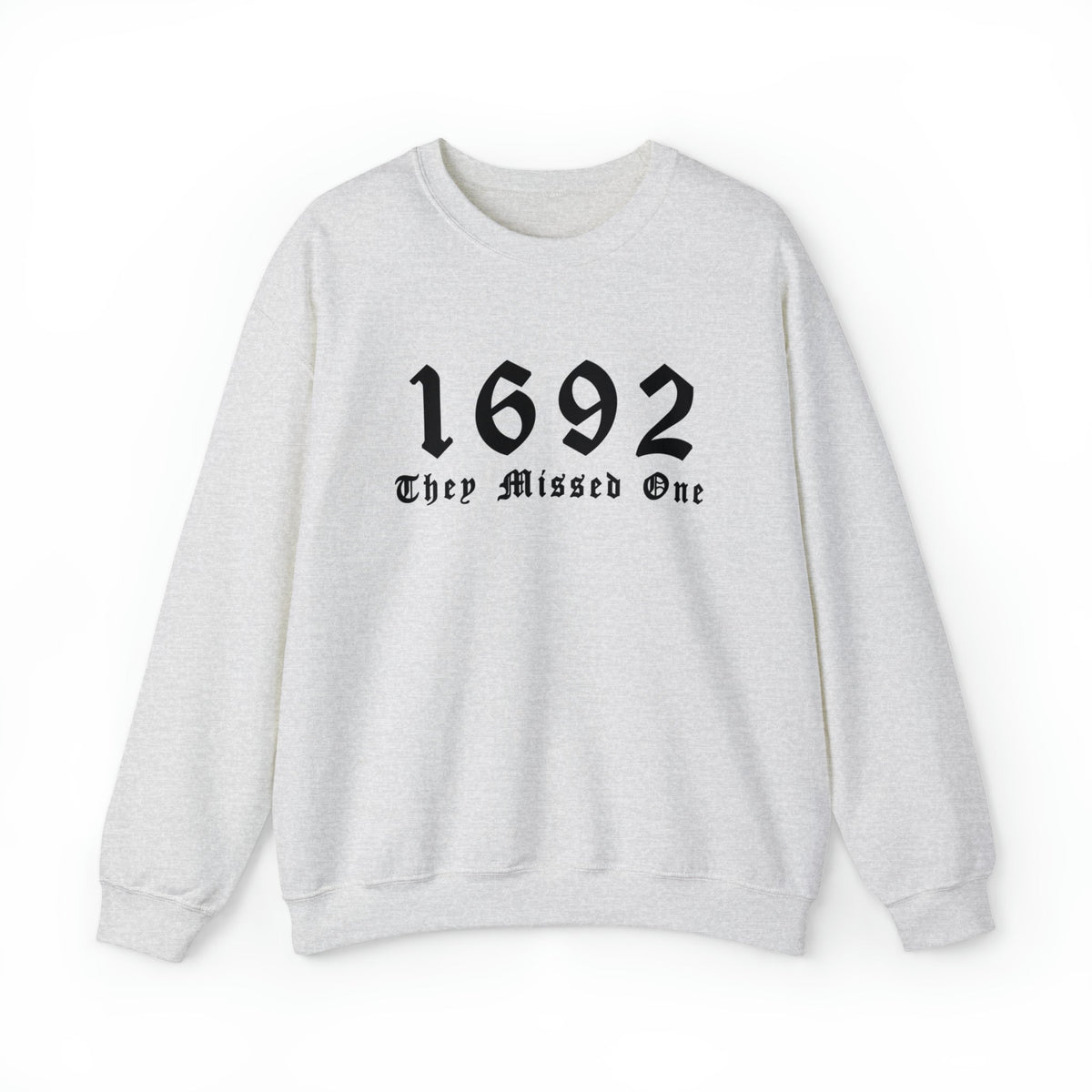 Unisex Sweatshirt 1692 They Missed One Salem Witch