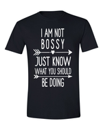 Unisex i am not Bossy Funny Shirt
