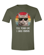 Unisex Tell Your Cat i said PsPsPs Funny Shirt