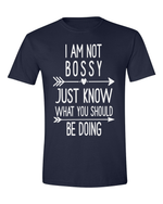 Unisex i am not Bossy Funny Shirt