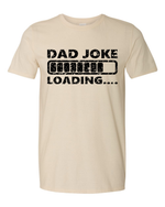 Unisex Dad Joke Loading Funny Shirt