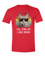 Unisex Tell Your Cat i said PsPsPs Funny Shirt