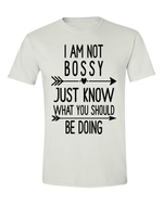 Unisex i am not Bossy Funny Shirt