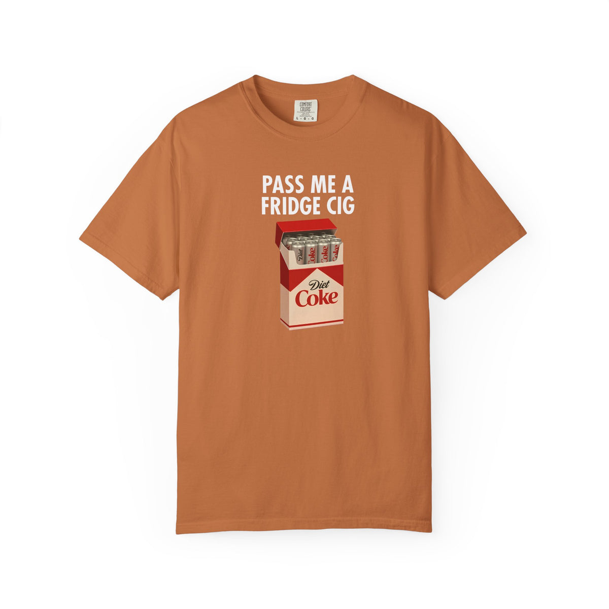 Pass Me A Fridge Cig Shirt, Diet Coke Lover Gift, Beverage Humor Shirt