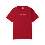 I Have Rabies Funny Humor Shirt Sarcasm Tshirt Unhinged Sarcastic Womens Tee