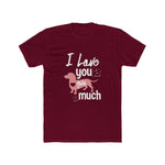 Unisex Cotton Crew Tee I love you this much