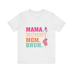Unisex Jersey Short Sleeve Tee Mommy