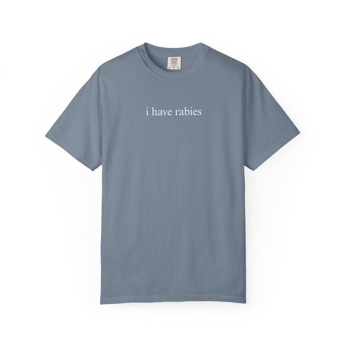 I Have Rabies Funny Humor Shirt Sarcasm Tshirt Unhinged Sarcastic Womens Tee