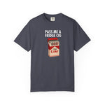 Pass Me A Fridge Cig Shirt, Diet Coke Lover Gift, Beverage Humor Shirt