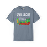 Can I Lick It Shirt, Periodic Table Tee, Funny Chemistry Tshirt