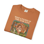 What A Fucked Up Time To Be Alive Shirt, Adult Humor Tshirt, Dark Humor Tee