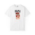 Pass Me A Fridge Cig Shirt, Diet Coke Lover Gift, Beverage Humor Shirt