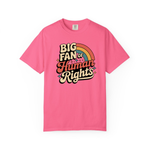 Big Fan Of Human Rights Shirt Equality Tee Social Justice Tshirt Political Protest