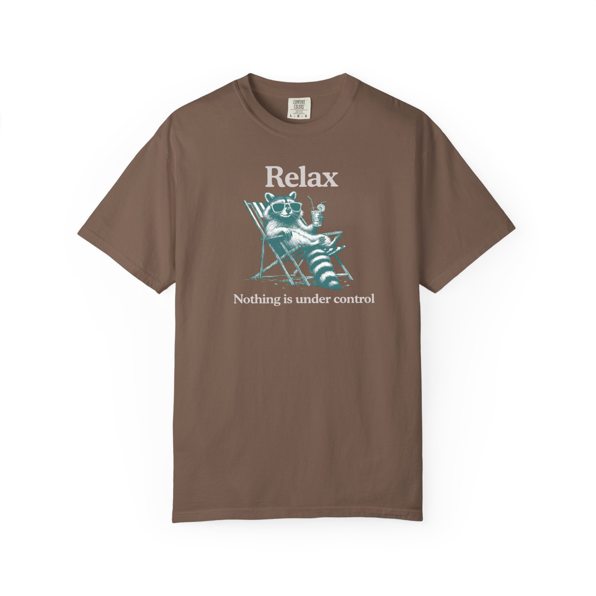 Relax Nothing Is Under Control Shirt, Sarcastic Humor Tshirt, Funny Raccoon Tee