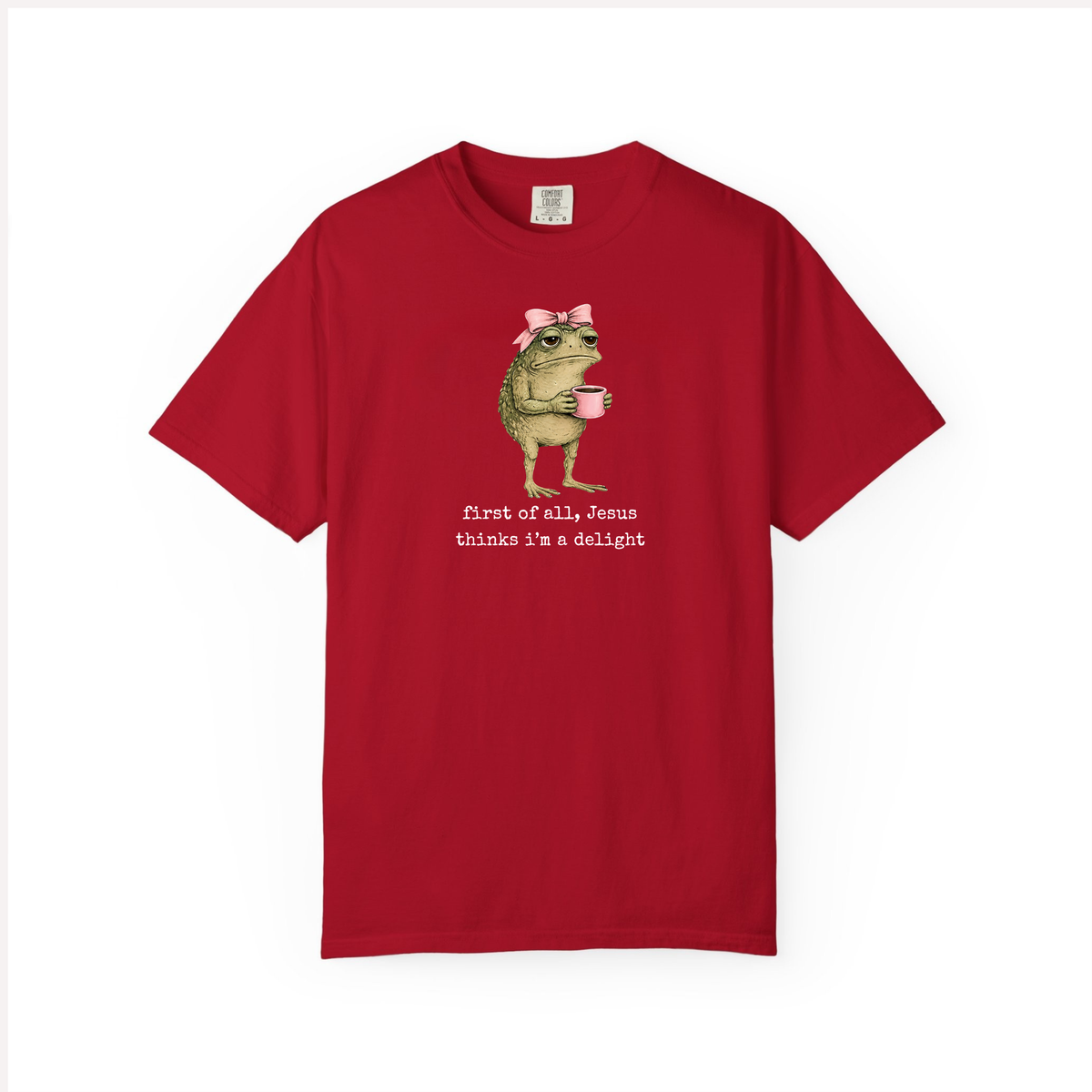 First of All Jesus Thinks I'm A Delight Frog Meme Shirt, Christian Frog Tshirt