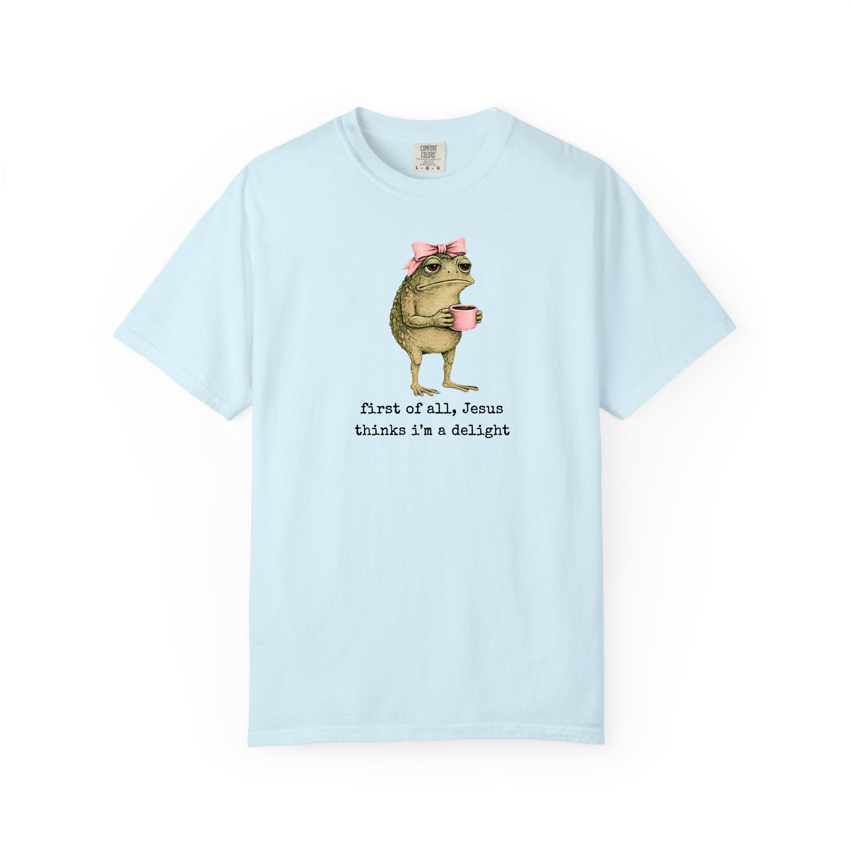First of All Jesus Thinks I'm A Delight Frog Meme Shirt, Christian Frog Tshirt
