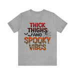 Unisex BELLA CANVA T-Shirt Thick Thighs and Spooky Vibes Funny Halloween