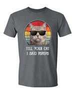 Unisex Tell Your Cat i said PsPsPs Funny Shirt