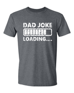 Unisex Dad Joke Loading Funny Shirt