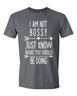 Unisex i am not Bossy Funny Shirt