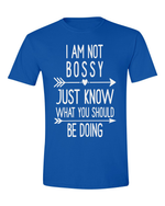 Unisex i am not Bossy Funny Shirt