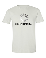 Unisex im thinking Funny Shirt