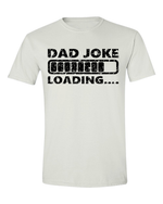 Unisex Dad Joke Loading Funny Shirt